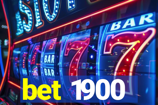 bet 1900